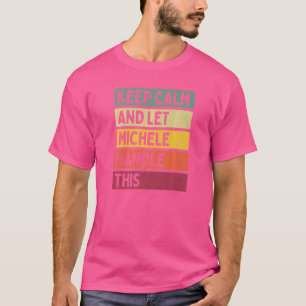 T-shirt Restez Calme Et Laissez Michele Traiter Cette Cita