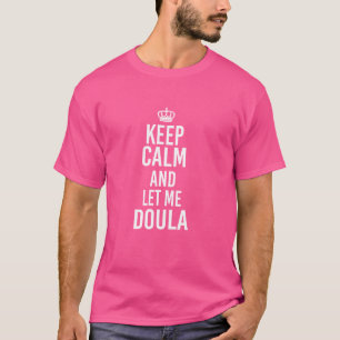 T-shirt Restez calme et laissez-moi Doula Midwoman assista