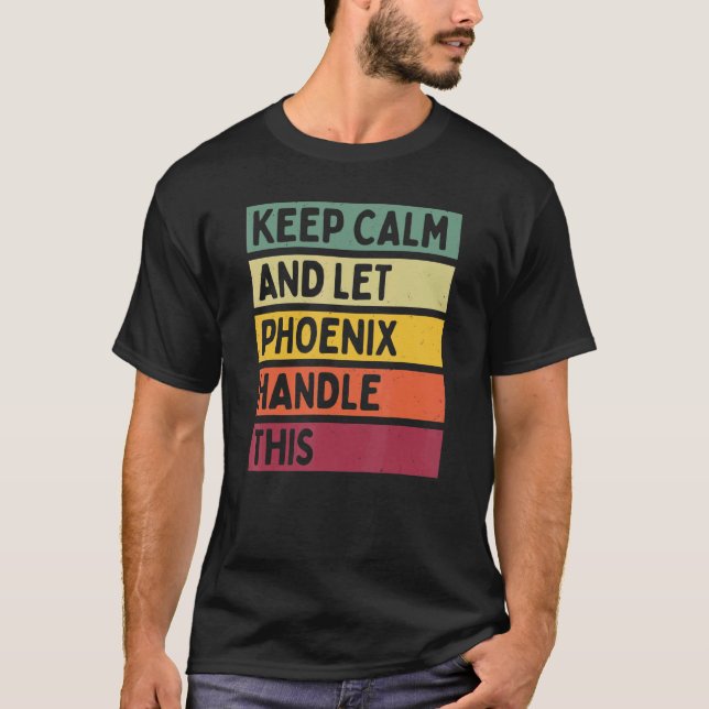 T-shirt Restez Calme Et Laissez Phoenix Traiter Cette Cita (Devant)
