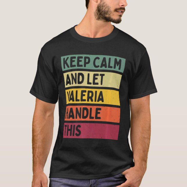 T-shirt Restez Calme Et Laissez Valeria Gérer Cette Citati (Devant)