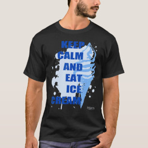 T-shirt Restez Calme Et Mangez De La Crème Glaciaire Bleue