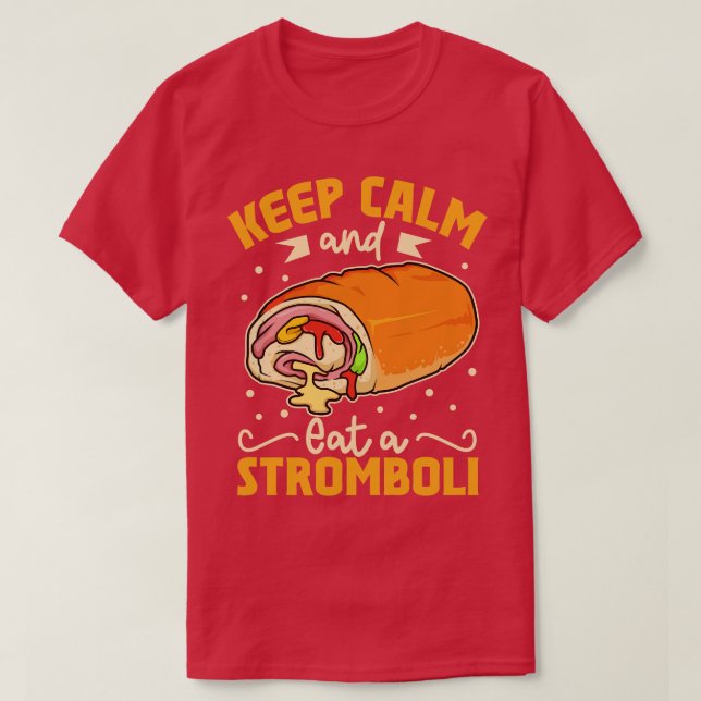 T-shirt Restez calme et mangez un Stromboli (Design devant)