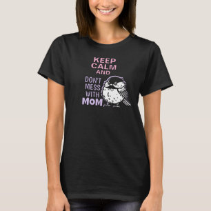 T-shirt Restez calme et ne manquez pas avec maman