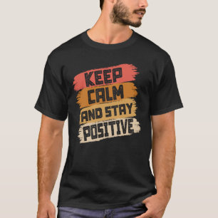 T-shirt Restez Calme Et Positif