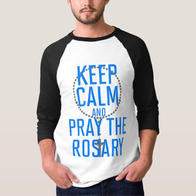 T-shirt Restez calme et priez le Rosaire (Devant)