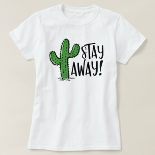 T-shirt Restez Calme Et Restez À 2 Mètres Des Cactus