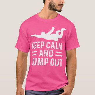 T-shirt Restez Calme Et Sautez Parapente Skydiver Skydiv