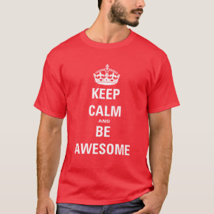 T-shirt Restez calme et soyez stupéfiant