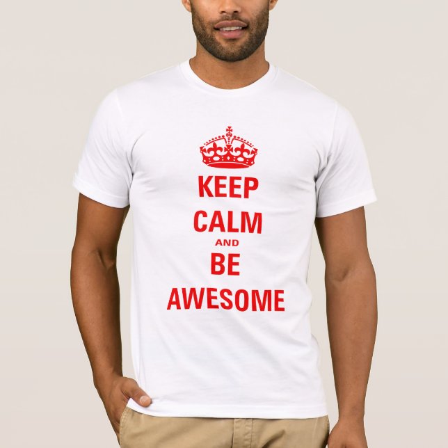 T-shirt Restez calme et soyez stupéfiant (Devant)