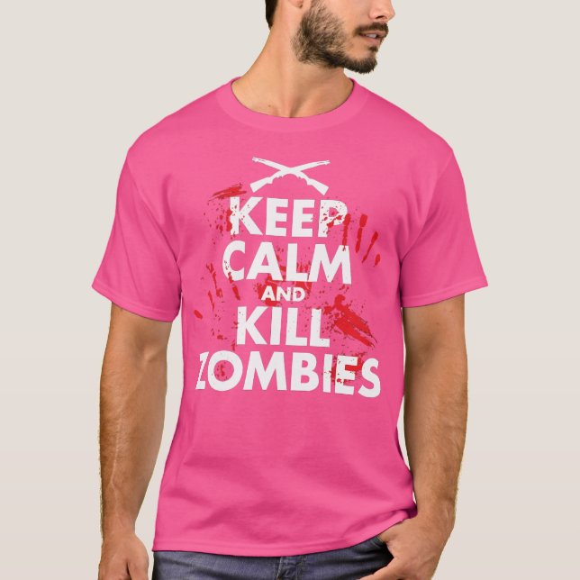 T-shirt Restez Calme Et Tuez Des Zombies (Devant)