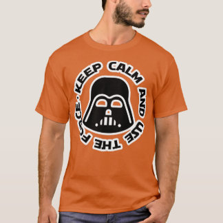 T-shirt Restez calme et utilisez la force