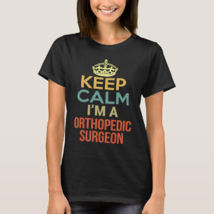 T-shirt Restez calme Je suis un chirurgien orthopédique