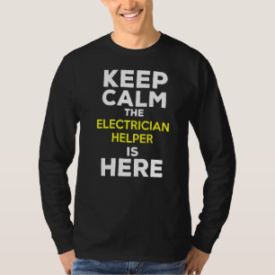 T-shirt Restez Calme L'Aide Électricienne Est Ici