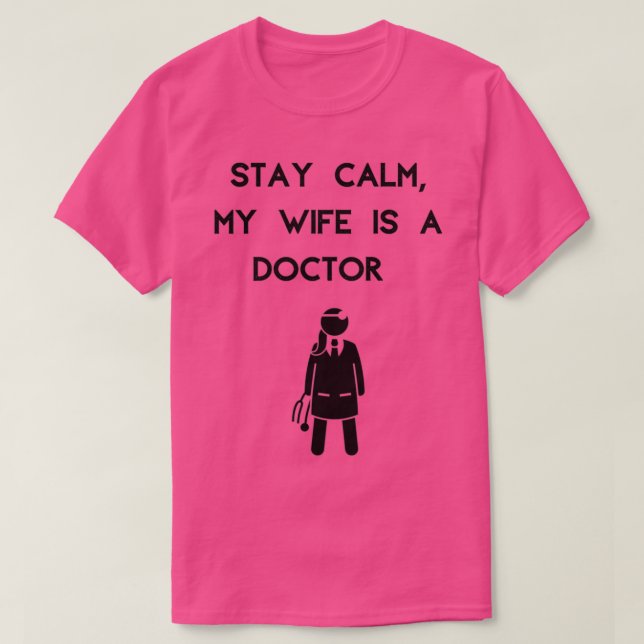 T-shirt Restez calme ma femme est médecin 3 (Design devant)