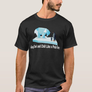 T-shirt Restez Chill et Cool Comme un Ours Polaire