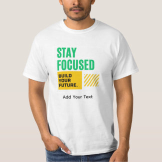 T-shirt Restez Concentré, Construisez Votre Tee Motivant p