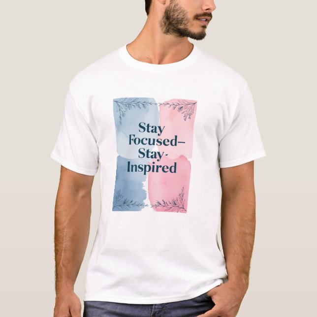 T-shirt Restez concentré - Restez inspiré (Devant)