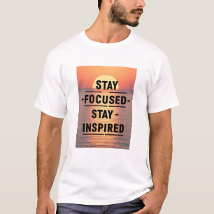 T-shirt Restez concentré, restez inspiré