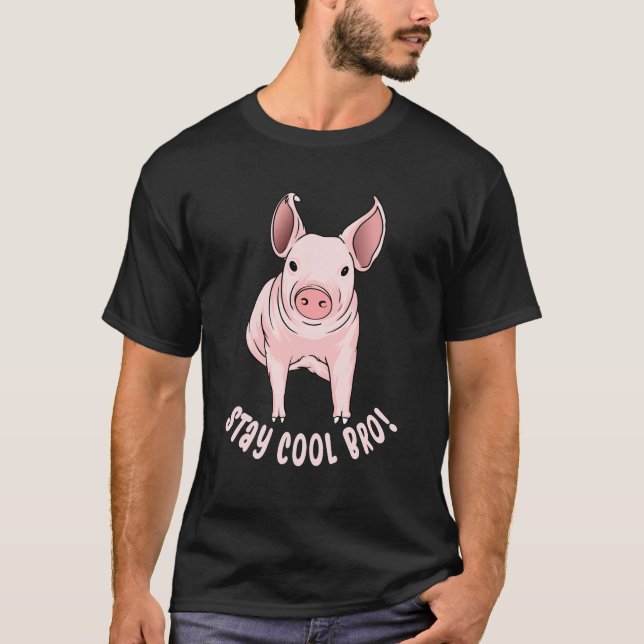 T-shirt Restez Cool Bro Funny Pig (Devant)