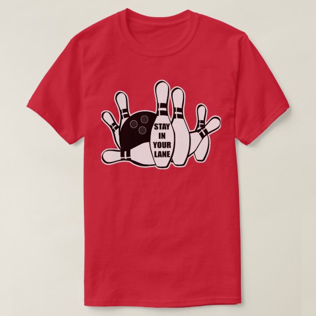 T-shirt Restez Dans Votre Piste De Bowling (Design devant)