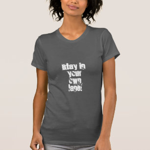 T-shirt Restez Dans Votre Propre Voie