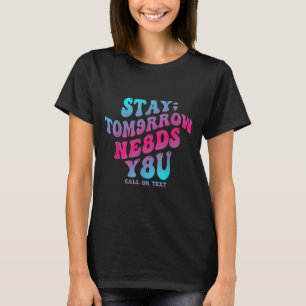 T-shirt Restez Demain a Besoin de Vous 988 Prévention du S