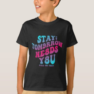 T-shirt Restez Demain A Besoin De Vous 988 Prévention Du S