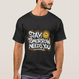 T-shirt Restez Demain a Besoin de Vous, Sensibilisation au