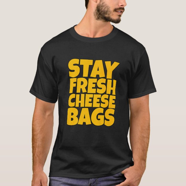T-shirt Restez des sacs de fromage frais (Devant)