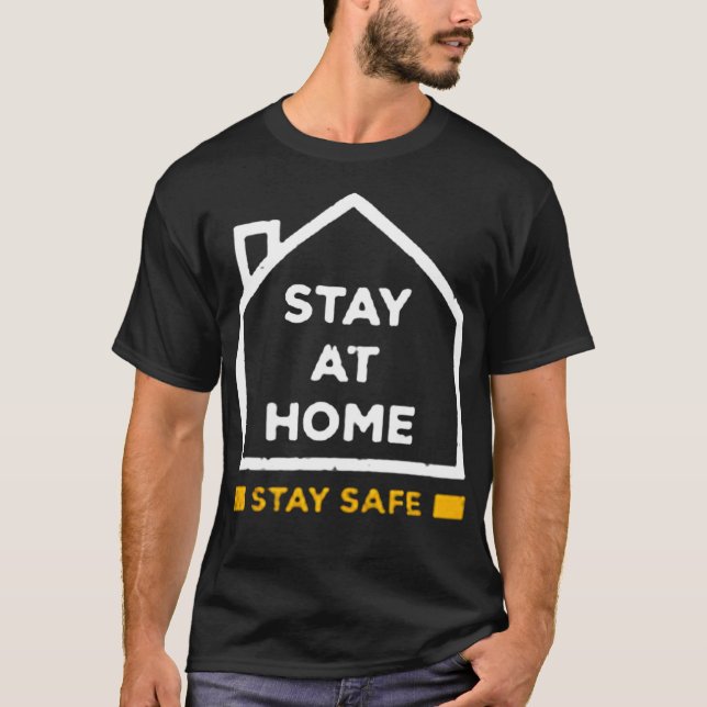 T-shirt Restez en sécurité à la maison (Devant)