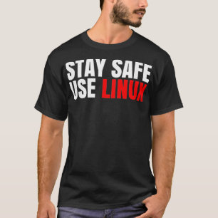 T-shirt Restez en sécurité utiliser Linu Funny Open Source