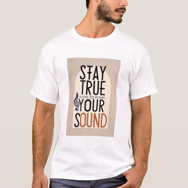 T-shirt Restez fidèle à votre son (Devant)