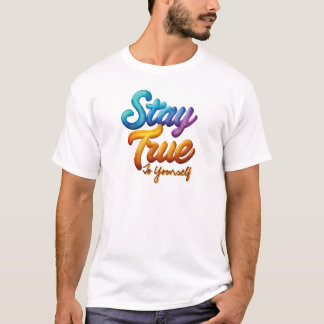T-shirt Restez Fidèle à Vous-Même Typographie Inspirante