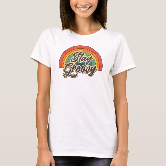 T-shirt Restez Groovy Design de Citation Arc-en-Ciel Rétro (Devant)