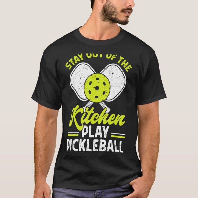 T-shirt Restez Hors De La Cuisine Jouer Au Pickleball Drôl (Devant)