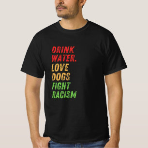 T-shirt Restez Hydraté, Aimez Les Chiens, Mettez Fin Au Ra