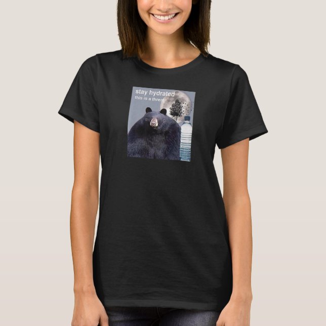 T-shirt Restez Hydraté C'Est Un Mème De Menace (Devant)