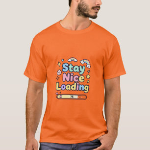 T-shirt Restez joli chargement Design Kawaii