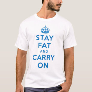 T-shirt Restez la graisse et continuez ! bleu sur le blanc