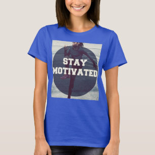 T-shirt Restez motivées - Motivation de l'entraînement des