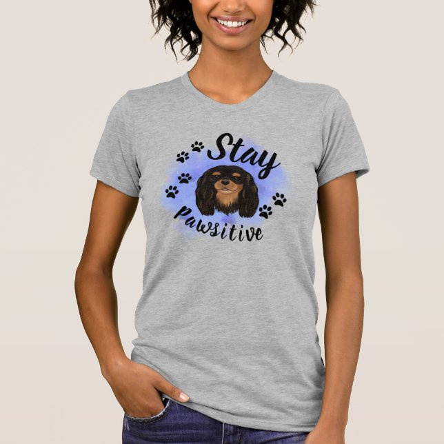 T-shirt Restez Pawsitive Black & Tan Cavalier King Charles (Devant)