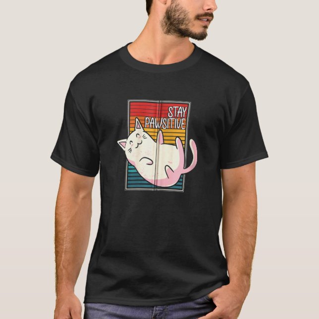 T-shirt Restez Pawsitive Chat Propriétaire Kitten Amateur  (Devant)
