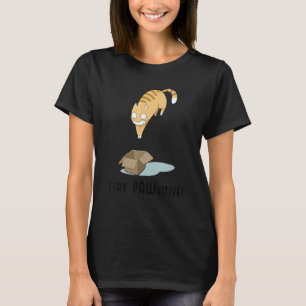 T-shirt Restez Pawsitive Chat sautant dans la boîte Joli