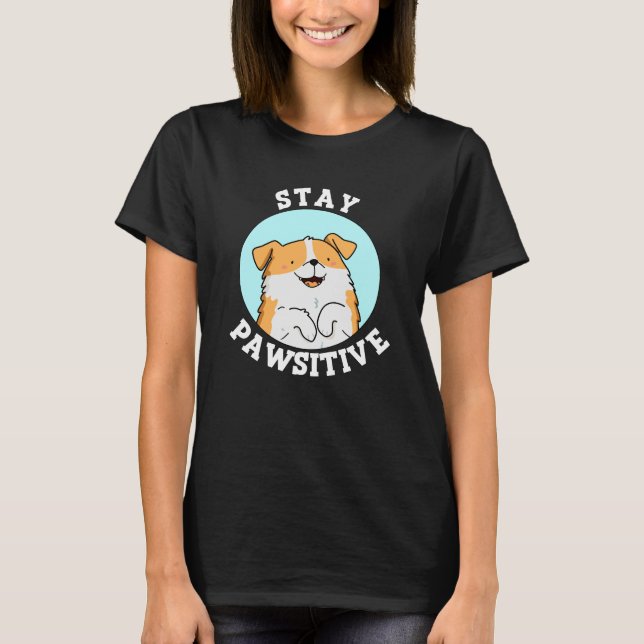 T-shirt Restez Pawsitive Funny souriant Chien Pun Dark BG (Devant)