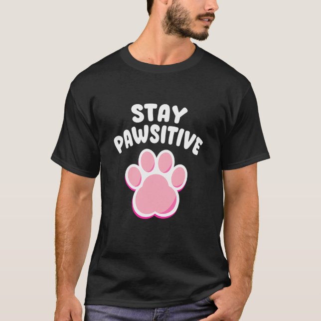 T-shirt Restez Pawsitive Patte de Chat Propriétaire de Cha (Devant)