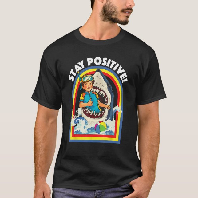 T-shirt Restez positif - Amateur de requin Faune Océan Océ (Devant)