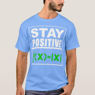 T-shirt Restez positif en mathématiques