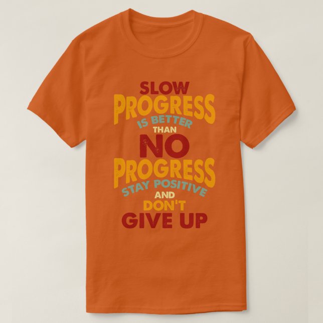 T-shirt Restez positif et n'abandonnez pas (Design devant)