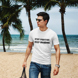 T-shirt Restez Positif Garder Motivation Grinding Gym