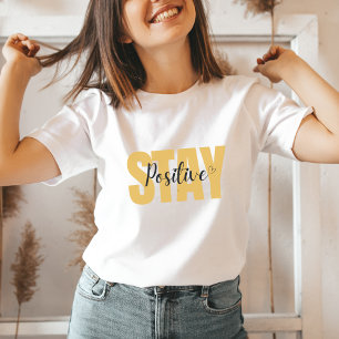 T-shirt Restez positif Jaune Inspirationnel pour Good Vibe